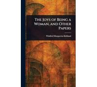 The Joys of Being a Woman, and Other Papers