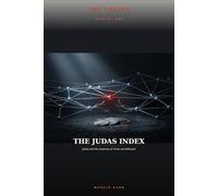 THE JUDAS INDEX: Judas and the Anatomy of Trust and Betrayal