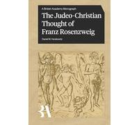 The Judeo-Christian Thought of Franz Rosenzweig (British Academy Monographs)