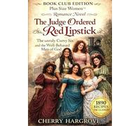 The Judge Ordered Red Lipstick: the unruly curvy six and the well-behaved men of God (Court-Ordered Marriage Series)
