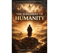 The Judgement of Humanity: A Novel Inspired by the Ethiopian Biblical Tradition (The True Story of Jesus)