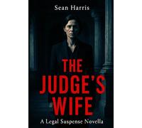 The Judges Wife: A Legal Suspense Novella of Betrayal and Justice