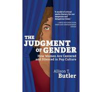 The Judgment of Gender: How Women Are Centered and Silenced in Pop Culture