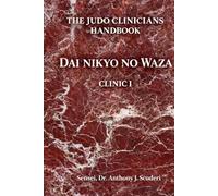 The Judo Clinician's Handbook: Dai Nikyo no Waza -Clinic 1