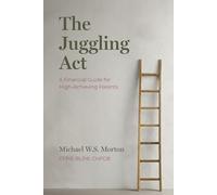 The Juggling Act: A Financial Guide for High-Achieving Parents