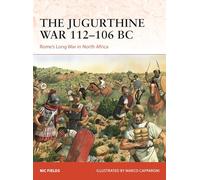 The Jugurthine War 112-106 BC: Rome's Long War in North Africa: 415 (Campaign)