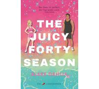 The Juicy Forty Season: Eine spicy Sports Romance mit Fake-Dating in einer cozy Kleinstadt mit Humor für Frauen ab 30