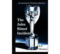 The Jules Rimet Incident (The White Knight: Tales of a New York Detective)