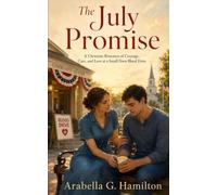 The July Promise: A Christian Romance of Courage, Care, and Love at a Small-Town Blood Drive