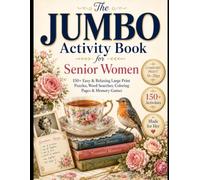 The JUMBO Book of Relaxing Activities for Senior Women: 150+ Easy & Relaxing Large Print Word Searches, Puzzles, Coloring Pages & Memory Games Comfort Print 16 to 28 pt