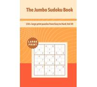 The Jumbo Sudoku Book: 150+ large print puzzles from Easy to Hard, Vol VII