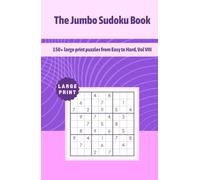 The Jumbo Sudoku Book: 150+ large print puzzles from Easy to Hard, Vol VIII