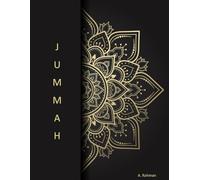 The Jummah Journal: A Year of Reflection, Gratitude, and Spiritual Growth