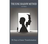 The Jung Shadow Method: 90 Days of Inner Transformation