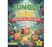 The Jungle ABC Coloring Book: DISCOVER, COLOR, AND LEARN WITH CURIOSITY!
