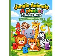 The Jungle Animals Alphabet Coloring Book (A-Z Animals): Learn Your ABCs with Amazing Jungle Animals