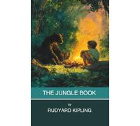 The Jungle Book: A Rudyard Kipling Novel