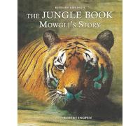 The Jungle Book: Mowgli's Story: A Robert Ingpen Illustrated Classic (Robert Ingpen Illustrated Classics)