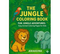 The Jungle Coloring Book: Fun Jungle Adventures: Easy Animal Coloring Pages for Kids