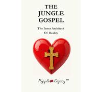 The Jungle Gospel: The Inner Architect of Reality