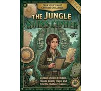 The Jungle Ruins Cipher: Decode Ancient Symbols, Escape Deadly Traps, and Find the Hidden Treasure (The Codebreaker Series)