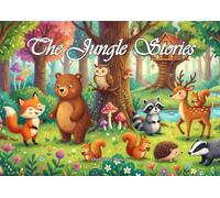 The Jungle Stories: Colorful illustration of tales where little animals explore bravery, kindness, sharing, listening, and the magic of understanding their feelings