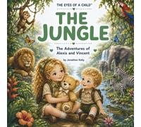 The Jungle: The Adventures of Alexis and Vincent: 3 (The Eyes of a Child™ Collection - The Adventures of Alexis and Vincent)