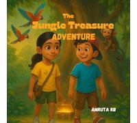 The Jungle Treasure Adventure: A Magical Story of Friendship, Courage, and Hidden Treasure