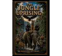 THE JUNGLE UPRISING