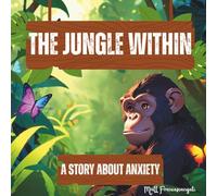 The Jungle Within: A Story about Anxiety (Elephant in the Room)