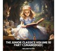 The Junior Classics Volume 10 Part 1 (unabridged) (audiolibro)