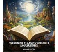 The Junior Classics Volume 3 (unabridged) (audiolibro)