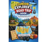 The Junior Explorer's Road Trip Book: 100+ American Geography Games & Travel Activities for Kids 8-12