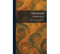 The Junior: How to Teach and Train Them