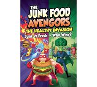 The Junk Food Avengers: The Healthy Invasion