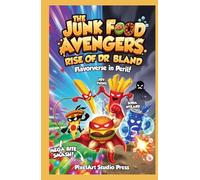 The Junk Food Avengers: The Healthy Invasion: A Deliciously Chaotic Food Adventure
