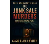 The Junk Sale Murders: A Small Town Suspense Where Every Item Tells A Deadly Story: Short Read (The Porchlight Files)