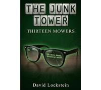 The Junk Tower: Thirteen Mowers: A Johnny and Syd Mystery