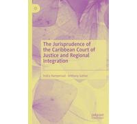 The Jurisprudence of the Caribbean Court of Justice and Regional Integration