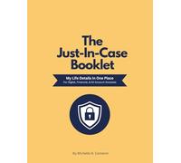 The Just-In-Case Booklet: My Life Details In One Place For Digital, Financial & All Account Accesses