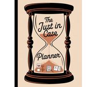 The 'Just in Case' Planner: End of Life Organizer Notebook