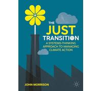 The Just Transition: A Systems-Thinking Approach To Managing Climate Action