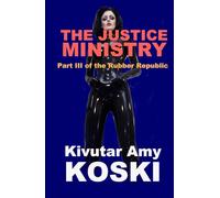 The Justice Ministry: The Rubber Republic Book III
