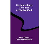 The Jute Industry: From Seed To Finished Cloth