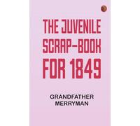 The Juvenile Scrap-book for 1849