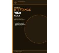 The K-1 Fiancé Visa Complete Guide: Your Step-by-Step Guide to Bringing Your Fiancé(e) to the USA (The Legal Bridge Solutions)