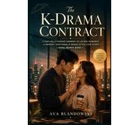 The K-Drama Contract: A Fake Relationship, Enemies to Lovers Romance A Swoony, Emotional K-Drama Style Love Story ( Seoul Hearts Book 1 )