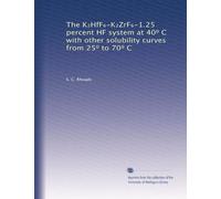The K?HfF?-K?ZrF?-1.25 percent HF system at 40? C with other solubility curves from 25? to 70? C
