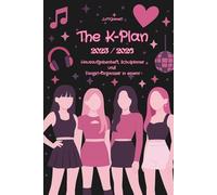The K-Plan 2025 / 2026: Hausaufgabenheft, Schulplaner und Fangirl-Organizer in einem!