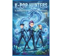 THE K-POP HUNTERS - EL DRAGÓN DE ZAFIRO DE LAS PROFUNDIDADES: Una aventura de fantasía con cantos de sirena, magia oceánica y el demonio de las mareas ... (K-POP HUNTERS: LA SAGA DE LA ARMONÍA)